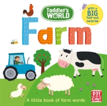 Toddler's World: Farm : A little board book of farm words with a fold-out surprise, Board book Book Toddler's World: Farm : A little board book of farm words with a fold-out surprise, Board book Book