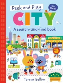 Peek and Play: City : A fun and interactive lift-the-flap search-and-find board book