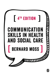 Communication Skills in Health and Social Care, Paperback / softback Book Communication Skills in Health and Social Care, Paperback / softback Book