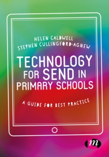 Technology for SEND in Primary Schools : A guide for best practice, Paperback / softback Book Technology for SEND in Primary Schools : A guide for best practice, Paperback / softback Book