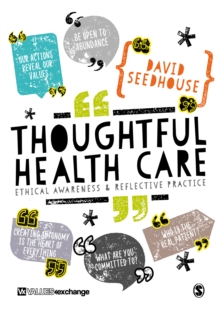 Thoughtful Health Care : Ethical Awareness and Reflective Practice