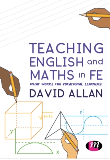 Teaching English and Maths in FE : What works for vocational learners?