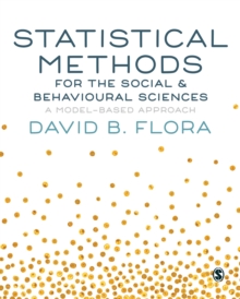 Statistical Methods for the Social and Behavioural Sciences : A Model-Based Approach