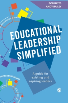 Educational Leadership Simplified : A guide for existing and aspiring leaders, Hardback Book Educational Leadership Simplified : A guide for existing and aspiring leaders, Hardback Book