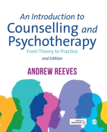 An Introduction to Counselling and Psychotherapy : From Theory to Practice, Paperback Book An Introduction to Counselling and Psychotherapy : From Theory to Practice, Paperback Book