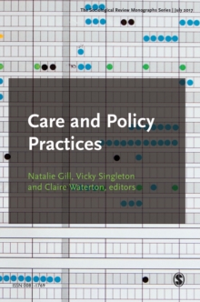 The Sociological Review Monographs 65/2 : Care and Policy Practices, Paperback / softback Book The Sociological Review Monographs 65/2 : Care and Policy Practices, Paperback / softback Book
