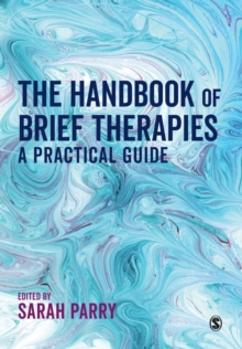 The Handbook of Brief Therapies : A practical guide