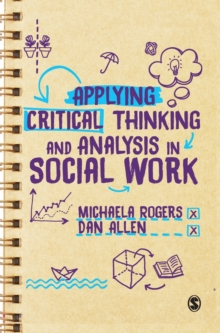 Applying Critical Thinking and Analysis in Social Work, Hardback Book Applying Critical Thinking and Analysis in Social Work, Hardback Book