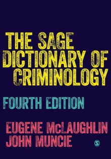 The SAGE Dictionary Of Criminology