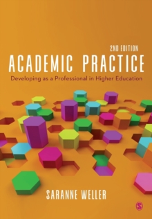 Academic Practice : Developing as a Professional in Higher Education