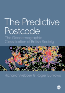 The Predictive Postcode : The Geodemographic Classification of British Society