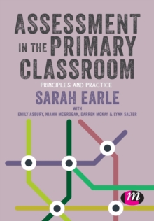 Assessment In The Primary Classroom : Principles And Practice