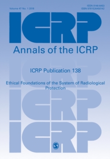 ICRP Publication 138 : Ethical Foundations of the System of Radiological Protection, Paperback / softback Book ICRP Publication 138 : Ethical Foundations of the System of Radiological Protection, Paperback / softback Book
