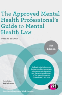 The Approved Mental Health Professional's Guide to Mental Health Law, Hardback Book The Approved Mental Health Professional's Guide to Mental Health Law, Hardback Book