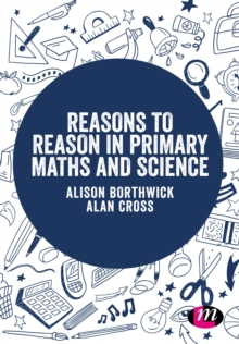 Reasons to Reason in Primary Maths and Science