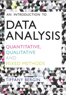 An Introduction to Data Analysis : Quantitative, Qualitative and Mixed Methods