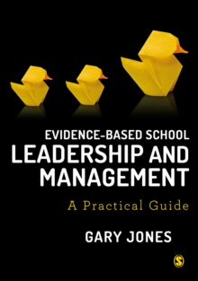 Evidence-based School Leadership and Management : A practical guide