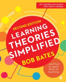 Learning Theories Simplified : ...and how to apply them to teaching, Paperback / softback Book Learning Theories Simplified : ...and how to apply them to teaching, Paperback / softback Book