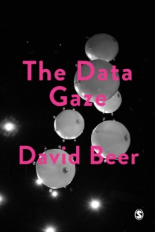 The Data Gaze : Capitalism, Power and Perception, EPUB eBook The Data Gaze : Capitalism, Power and Perception, EPUB eBook