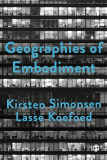Geographies of Embodiment : Critical Phenomenology and the World of Strangers, Hardback Book Geographies of Embodiment : Critical Phenomenology and the World of Strangers, Hardback Book
