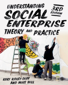 Understanding Social Enterprise : Theory and Practice