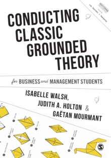 Conducting Classic Grounded Theory for Business and Management Students