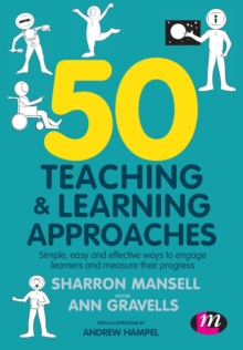 50 Teaching and Learning Approaches : Simple, easy and effective ways to engage learners and measure their progress