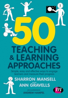 50 Teaching and Learning Approaches : Simple, easy and effective ways to engage learners and measure their progress