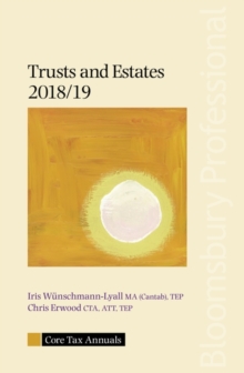 Core Tax Annual: Trusts and Estates 2018/19, Paperback / softback Book Core Tax Annual: Trusts and Estates 2018/19, Paperback / softback Book