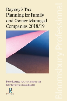 Rayney's Tax Planning for Family and Owner-Managed Companies 2018/19, Paperback / softback Book Rayney's Tax Planning for Family and Owner-Managed Companies 2018/19, Paperback / softback Book