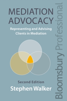 Mediation Advocacy : Representing and Advising Clients in Mediation