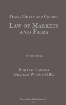 Pease, Chitty and Cousins: Law of Markets and Fairs, Hardback Book Pease, Chitty and Cousins: Law of Markets and Fairs, Hardback Book