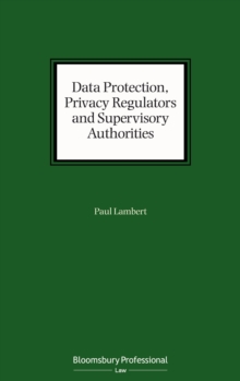 Data Protection, Privacy Regulators and Supervisory Authorities