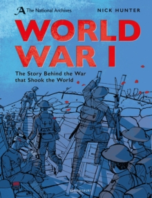 The National Archives: World War I : Anniversary Edition, Paperback / softback Book The National Archives: World War I : Anniversary Edition, Paperback / softback Book