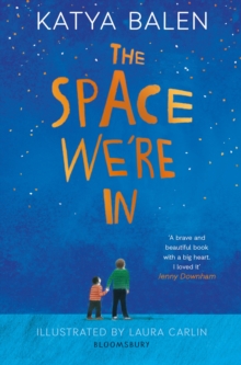 The Space We're In : From the Winner of the Yoto Carnegie Medal 2022