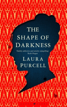 The Shape of Darkness : 'Darkly addictive, utterly compelling' Ruth Hogan, Hardback Book The Shape of Darkness : 'Darkly addictive, utterly compelling' Ruth Hogan, Hardback Book