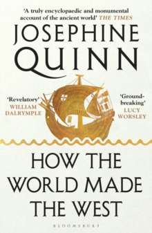 How the World Made the West : A 4,000-Year History