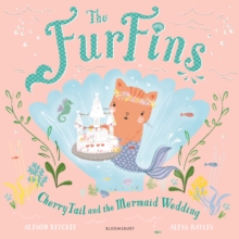 The FurFins: CherryTail And The Mermaid Wedding