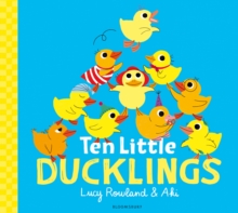 Ten Little Ducklings : WINNER of the BookTrust Storytime Prize