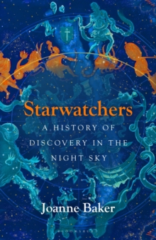Starwatchers : A History of Discovery in the Night Sky