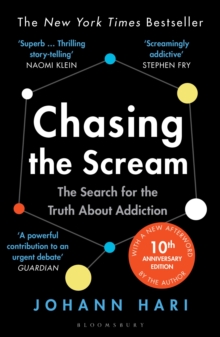 Chasing the Scream : The Search for the Truth About Addiction, Paperback / softback Book Chasing the Scream : The Search for the Truth About Addiction, Paperback / softback Book