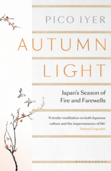 Autumn Light : Japan'S Season of Fire and Farewells