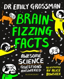 Brain-fizzing Facts : Awesome Science Questions Answered