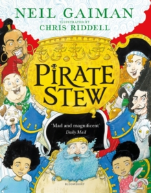 Pirate Stew : The show-stopping picture book from Neil Gaiman and Chris Riddell