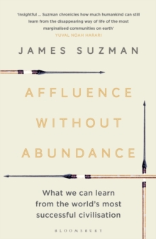 Affluence Without Abundance : What We Can Learn from the World's Most Successful Civilisation