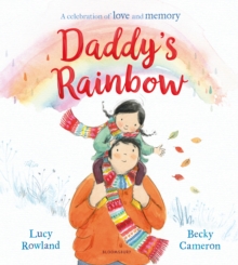 Daddy's Rainbow : A story about loss and grief