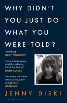 Why Didnt You Just Do What You Were Told? : Essays