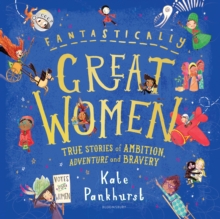 Fantastically Great Women : The Bumper 4-in-1 Collection of Over 50 True Stories of Ambition, Adventure and Bravery