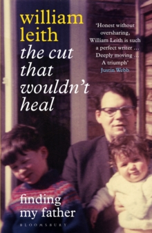 The Cut that Wouldn't Heal : Finding My Father