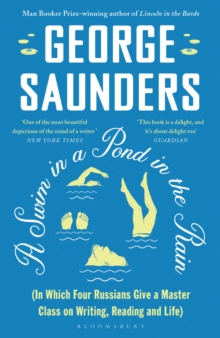 A Swim In A Pond In The Rain : From The Man Booker Prize-winning, New York Times-bestselling Author Of Lincoln In The Bardo